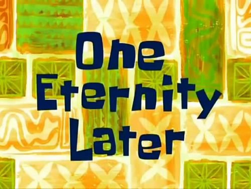 One Eternity Later